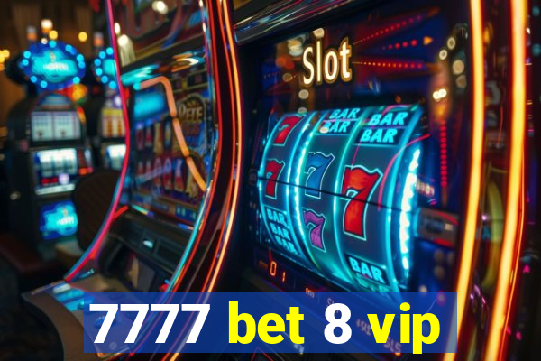 7777 bet 8 vip